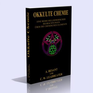 Okkulte Chemie – Charles W. Leadbeater, Annie Besant