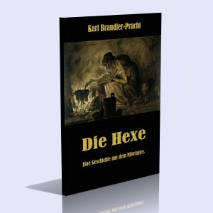 Die Hexe – Karl Brandler-Pracht