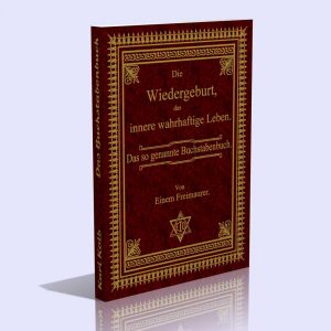 Die Wiedergeburt, das innere wahrhaftige Leben – Karl Kolb / Johann Baptist Kerning