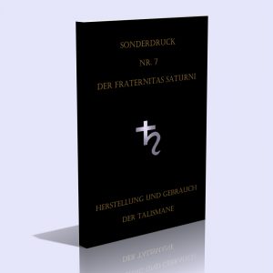 Sonderdruck Nr. 7 (Fraternitas Saturni) – Herstellung und Gebrauch der Talismane