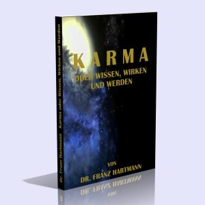 Karma oder Wissen, Wirken und Werden – Franz Hartmann