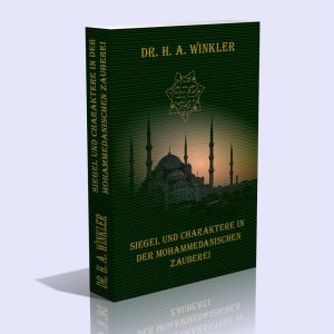Siegel u. Charaktere i. d. mohammed. Zauberei – Dr. Hans Alexander Winkler