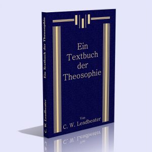 Ein Textbuch der Theosophie – Charles W. Leadbeater