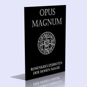 Opus Magnum – Rosenkreuzerriten der hohen Magie