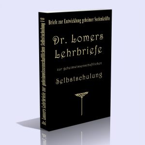 Lehrbriefe zur geheimwissenschaftlichen Selbstschulung – Dr. Georg Lomer