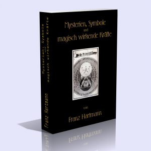 Mysterien, Symbole und magisch wirkende Kräfte – Franz Hartmann