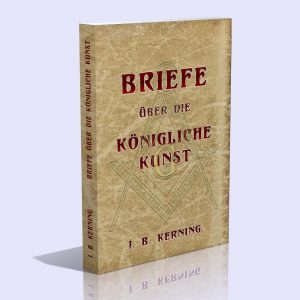 Briefe über die königliche Kunst – Johann Baptist Kerning
