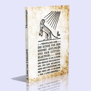 Theozoologie oder Die Kunde von den Sodoms Äfflingen und dem Götter-Elektron – Jörg Lanz von Liebenfels