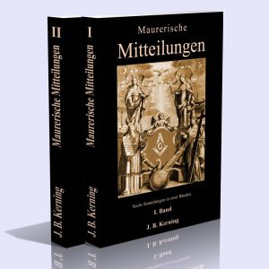 Maurerische Mitteilungen – Sechs Sammlungen in 2 Bänden – Johann Baptist Kerning