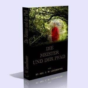 Die Meister und der Pfad – Charles W. Leadbeater