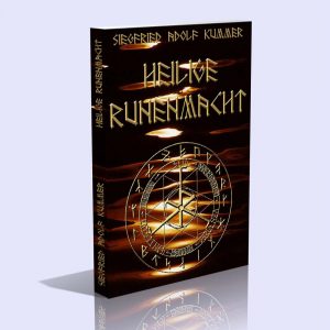 Heilige Runenmacht – Wiedergeburt des Armanentums durch Runenübungen und Tänze – Siegfried Adolf Kummer