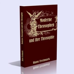 Moderne Theosophen und ihre Theosophie – Hans Freimark