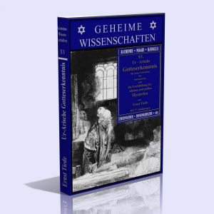 Geheime Wissenschaften Band XV (Ur-arische Gotteserkenntnis) – Ernst Tiede