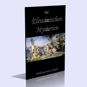 Die Eleusinischen Mysterien – Woldemar von Uxkull