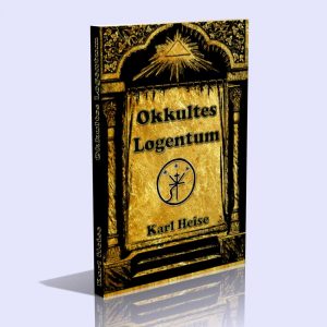 Okkultes Logentum – Karl Heise