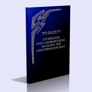 Etymologie und Lautbedeutung im Lichte der Geisteswissenschaft – Prof. Dr. Hermann Beckh