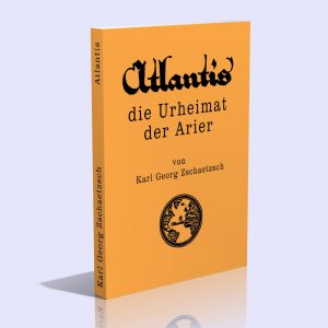 Atlantis, die Urheimat der Arier – Karl Georg Zschaetzsch