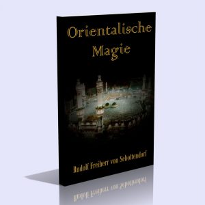 Orientalische Magie – Rudolf Freiherr von Sebottendorf