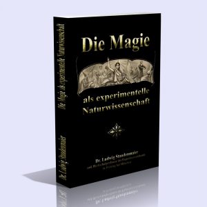Die Magie als experimentelle Naturwissenschaft – Dr. Ludwig Staudenmaier