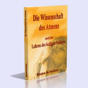 Die Wissenschaft des Atmens nach den Lehren des heiligen Vedanta – Rama-Krischna