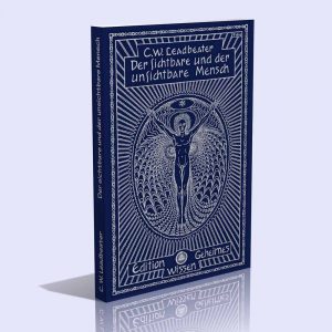 Der sichtbare und der unsichtbare Mensch – Charles W. Leadbeater