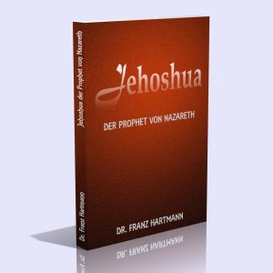 Jehoshua – Der Prophet von Nazareth – Franz Hartmann