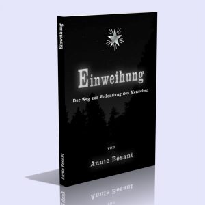 Einweihung – Der Weg zur Vollendung des Menschen – Annie Besant