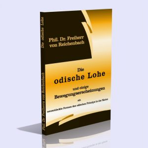 Die odische Lohe – Dr. Phil Freiherr von Reichenbach