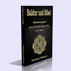 Baldur und Bibel – Weltbewegende neue Enthüllungen über die Bibel – Friedrich Döllinger (D. I. Karl Weinländer)