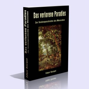Das verlorene Paradies – Zur Seelengeschichte des Menschen – Edgar Dacqué