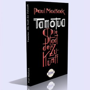 Tamotua – Die Stadt der Zukunft – Paul Madsack