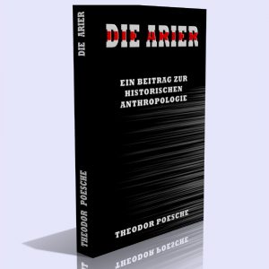 Die Arier – Ein Beitrag zur historischen Anthropolgie – Theodor Poesche