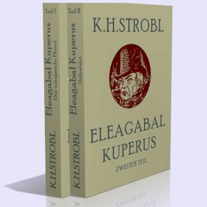 Eleagabal Kuperus – Karl Hans Strobl
