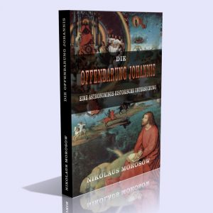 Die Offenbarung Johannis – Eine astronomisch-historische Untersuchung – Nikolaus Morosow [N. A. Morozov]