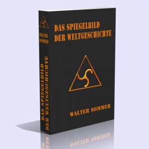 Das Spiegelbild der Weltgeschichte – Walter Sommer
