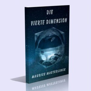 Die vierte Dimension – Maurice Maeterlinck