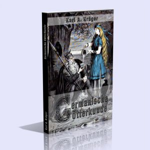Germanische Götterkunde in Einzelbildern – Karl A. Krüger