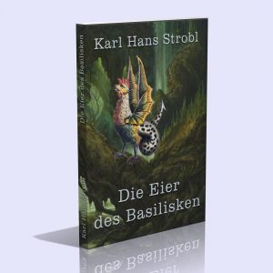 Die Eier des Basilisken – Merkwürdige Geschichten – Karl Hans Strobl