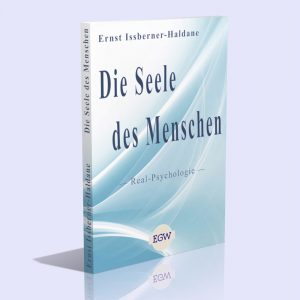 Die Seele des Menschen – Real-Psychologie – Ernst Issberner