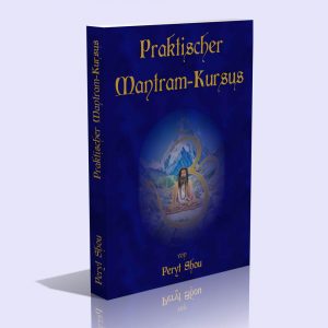 Praktischer Mantram-Kursus – Peryt Shou