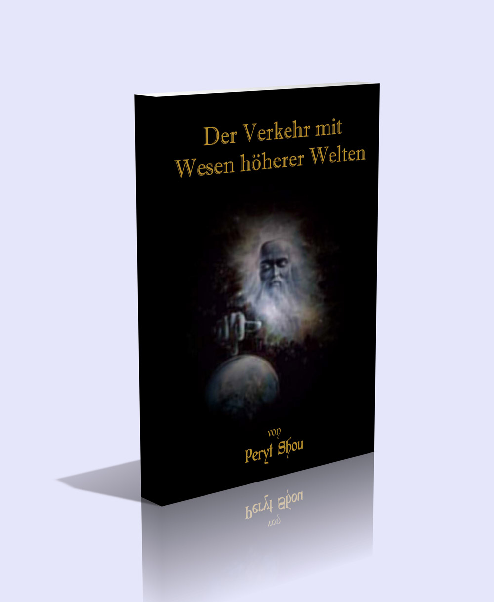 Der Verkehr mit Wesen höherer Welten - Peryt Shou