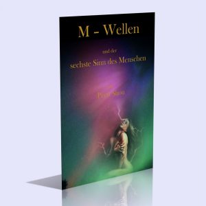 M–Wellen und der sechste Sinn des Menschen – Peryt Shou