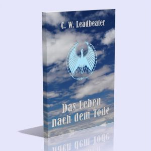 Das Leben nach dem Tode – Charles Webster Leadbeater