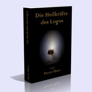 Die Heilkräfte des Logos – Peryt Shou