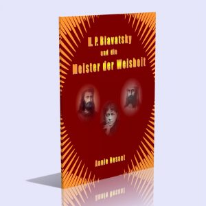 H. P. Blavatsky und die Meister der Weisheit – Annie Besant