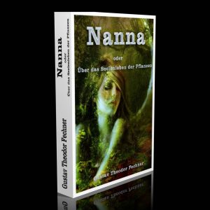 Nanna oder Über das Seelenleben der Pflanzen – Gustav Theodor Fechner