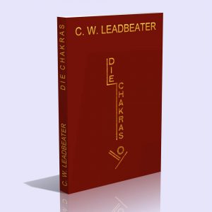 Die Chakras – Charles Webster Leadbeater