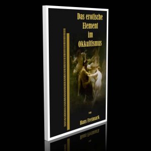 Das erotische Element im Okkultismus – Hans Freimark