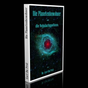 Die Planetenbewohner und die Nebularhypothese – Studien zur Entwicklung des Weltalls – Carl du Prel