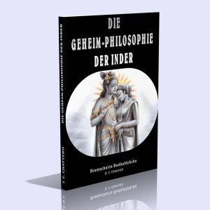 Die Geheim-Philosophie der Inder – Bramacharin Bodhabhikshu (Jagadish Chandra Chatterji)
